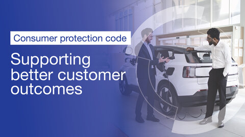 an image of a customer in a dealership looking at a car. The text on teh image says Consumer Protection Code, supportign better customer outcomes
